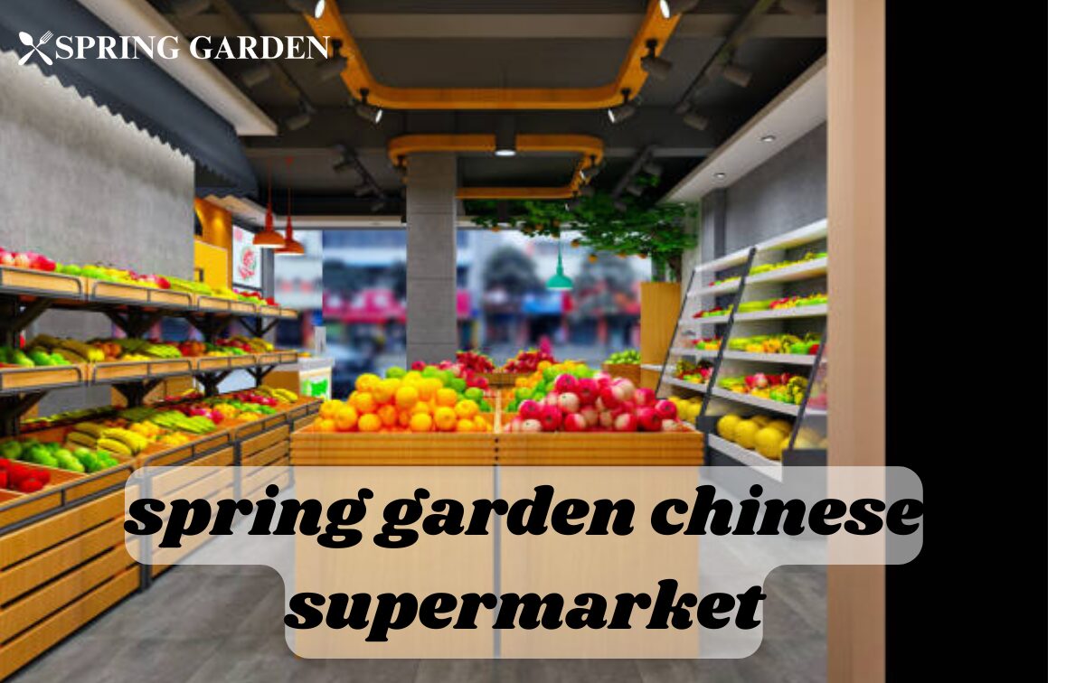 spring garden chinese supermarket