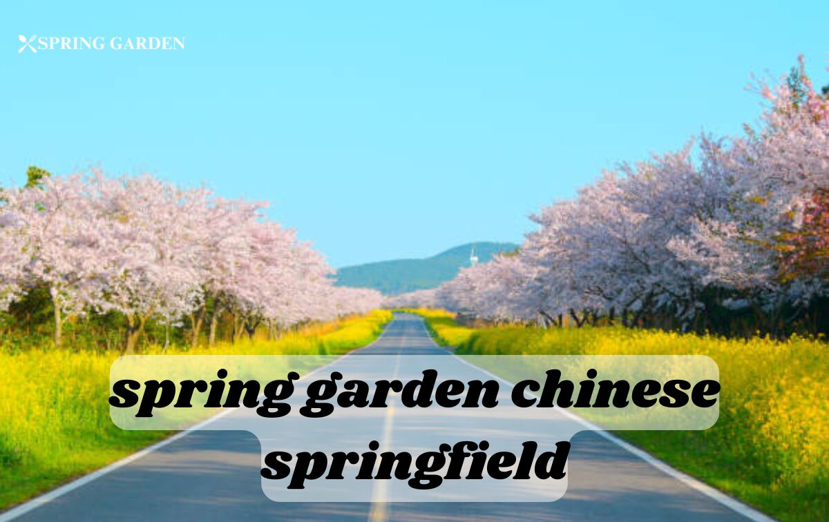 spring garden chinese springfield