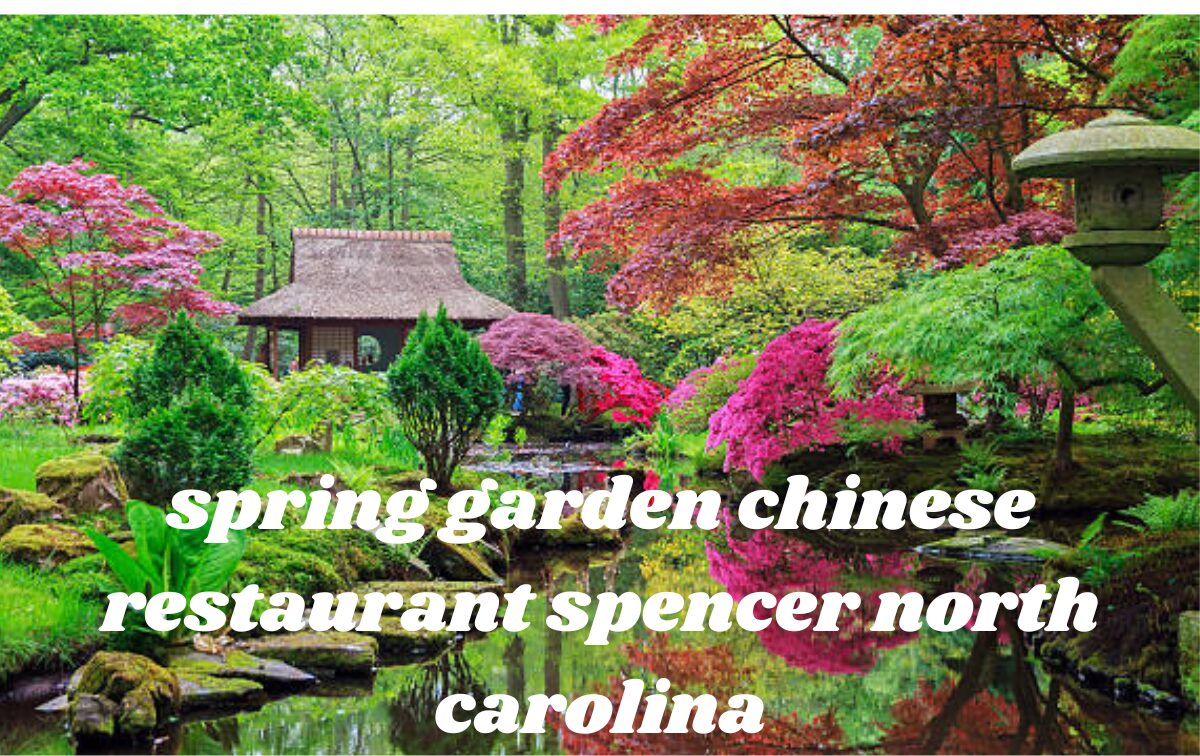 spring garden chinese restaurant spencer north carolina