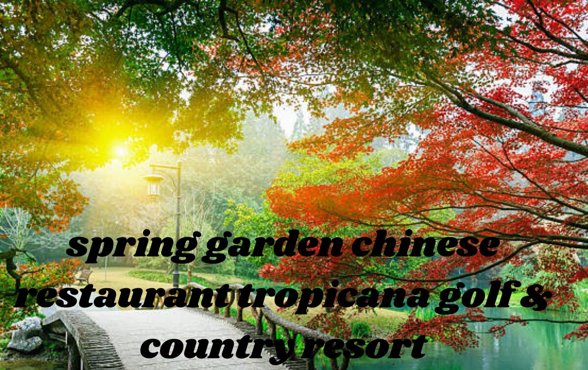 spring garden chinese restaurant tropicana golf & country resort