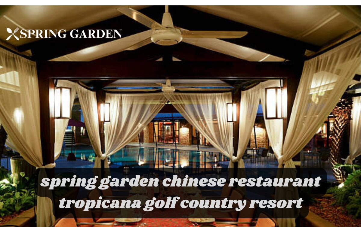 spring garden chinese restaurant tropicana golf country resort