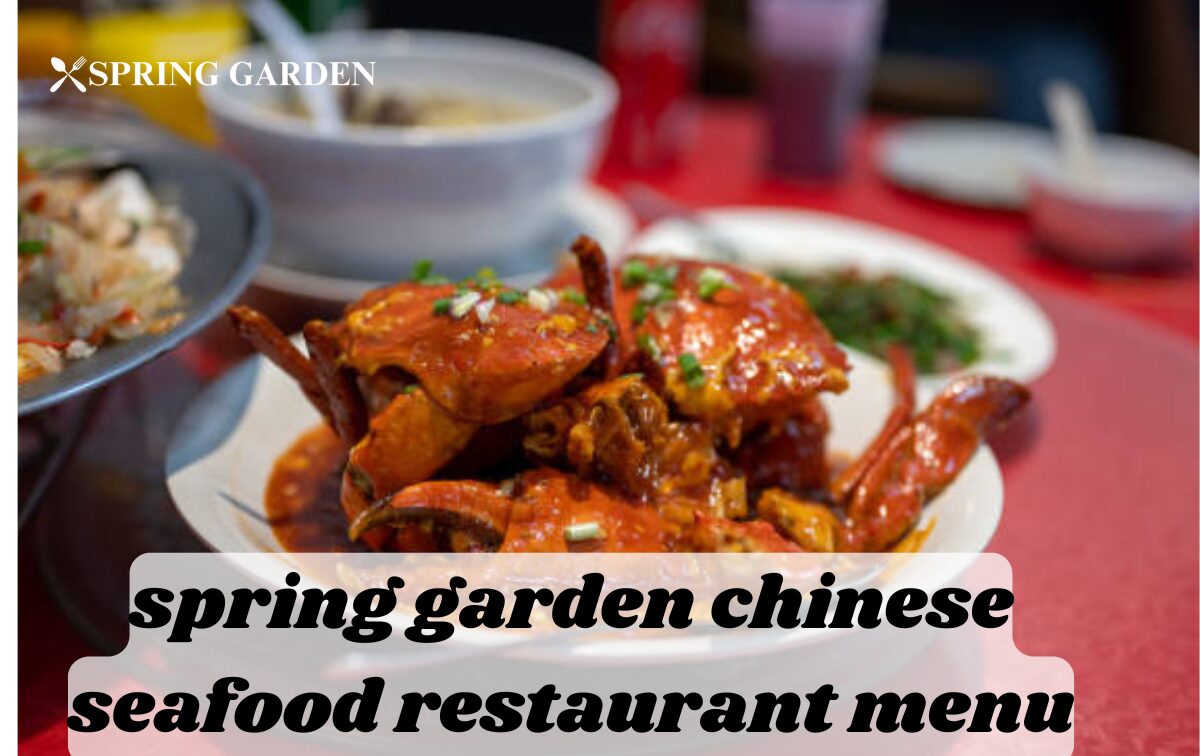 spring garden chinese seafood restaurant menu