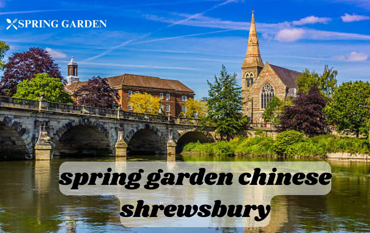 spring garden chinese shrewsbury