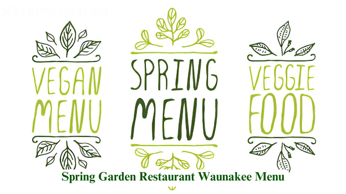 Spring Garden Restaurant Waunakee Menu: A Complete Guide