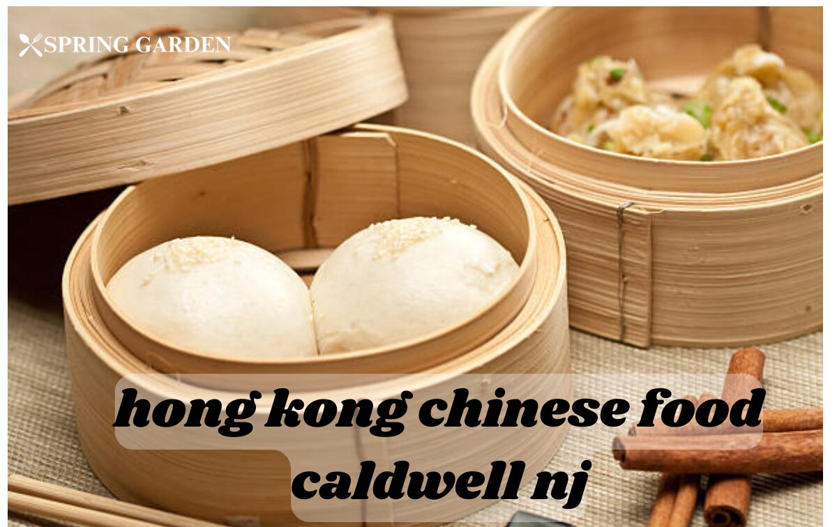 hong kong chinese food caldwell nj